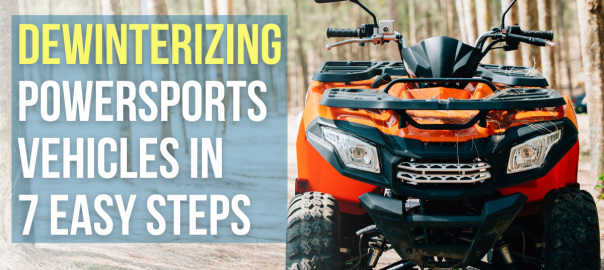 Dewinterizing Powersports Vehicles in 7 Easy Steps: A Comprehensive Guide for Riders​